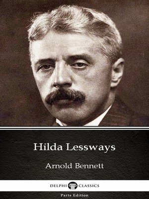 cover image of Hilda Lessways by Arnold Bennett--Delphi Classics (Illustrated)